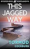 This Jagged Way (Mysterious Scotland, #4)