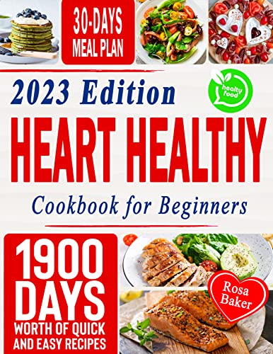Heart Healthy Cookbook for Beginners: Discover Delicious and Nutritious Low-Fat Recipes to Support a Strong Heart. Includes a 30-Day Meal Plan, and Expert Guidance for Optimal Health! (Kindle Edition)