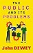 The Public and its Problems by John Dewey