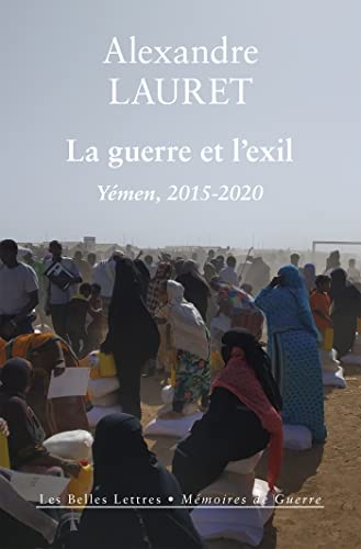 La guerre et l'exil: Yémen, 2015-2020 (French Edition)
