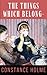The Things Which Belong: Original 1925 English Classic Novel