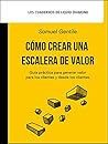 Cómo crear una escalera de valor: Guía práctica para generar valor para los clientes y desde los clientes (Los cuadernos de Liquid Diamond) (Spanish Edition)