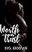 Worth Your Trust (Worthy, #4)