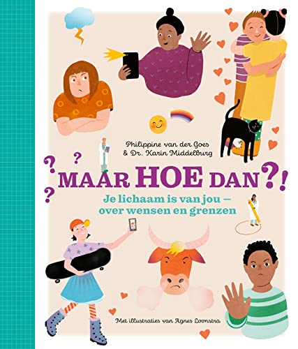 Maar hoe dan?! - Je lichaam is van jou: Over wensen en grenzen (Dutch Edition)