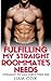 Fulfilling My Straight Roommate's Needs  by Liam Cox