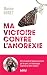 Ma victoire contre l'anorex...