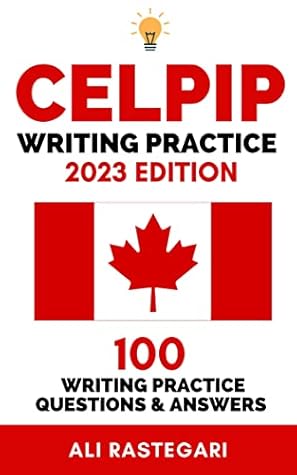 Writing Practice for CELPIP® Test [2023] | Includes 100 Solved Practice Questions & Answers for CELPIP Writing Task 1 & 2