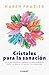 Cristales para la sanación (Spanish Edition)