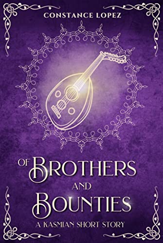 Of Brothers and Bounties: A Kasmian Short Story (The Kasmian Chronicles)