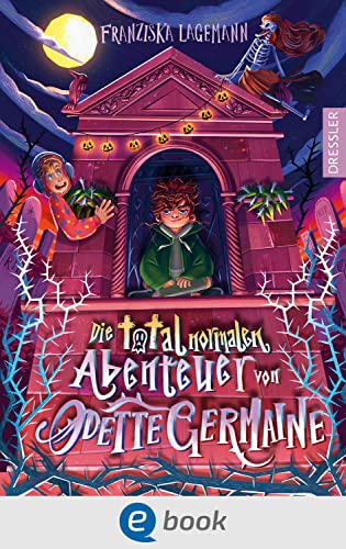 Die total normalen Abenteuer von Odette Germaine (Kindle Edition)