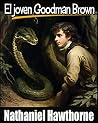 EL Joven Goodman Brown by Nathaniel Hawthorne