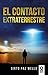 El contacto extraterrestre (Spanish Edition)