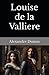 Louise de la Valliere: The 1849 Literary Fiction Classic (Annotated)