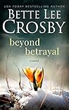 Beyond Betrayal by Bette Lee Crosby