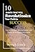 10 Habits That Will Revolutionize Your Path to Success: Transform Your Life and Career with These 10 Revolutionary Habits