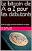 Le bitcoin de A a Z pour le...