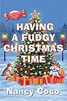 Having a Fudgy Christmas Time (A Candy-Coated Mystery)