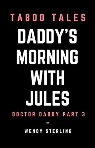 Daddy's Morning with Jules: Doctor Daddy Part 3