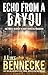 Echo from a Bayou by J. Luke Bennecke