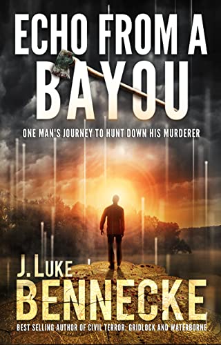 Echo from a Bayou: One Man's Journey To Hunt Down His Murderer (Kindle Edition)