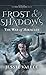 Frost & Shadows: The War of Miracles