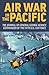Air War in the Pacific by George Kenney