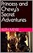 Princess and Chewy's Secret Adventures by Keith Meyer