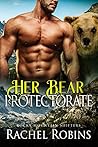 Her Bear Protectorate: Rocky Mountain Shifters - Bear Shifter Romance Her Bear Protectorate: Rocky Mountain Shifters - Bear Shifter Romance