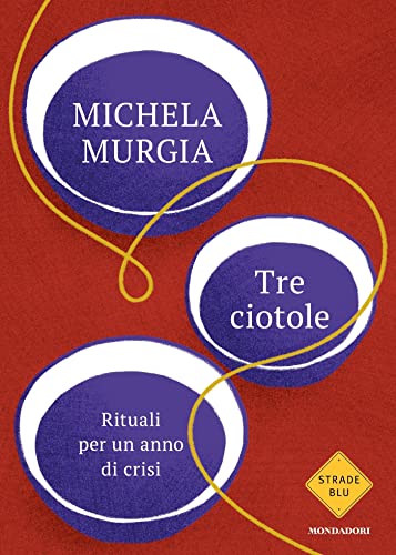 Tre ciotole: Rituali per un anno di crisi (Kindle Edition)