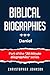 Biblical Biographies - Daniel (Biblical Biographies - Part of the 30 Minute Biographies Series)