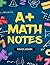 A PLUS MATH NOTES