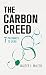 The Carbon Creed by Walter L. McLeod