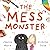 The Mess Monster