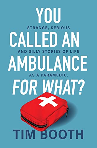 You Called an Ambulance for What? (Kindle Edition)
