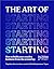 The Art of Starting: How to Build Your Creative Business from the Ground Up