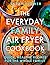 The Everyday Family Air Fryer Cookbook by Sarah Flower