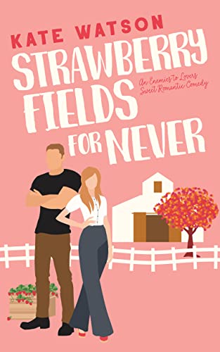 Strawberry Fields for Never (Sweet as Sugar Maple, #1)