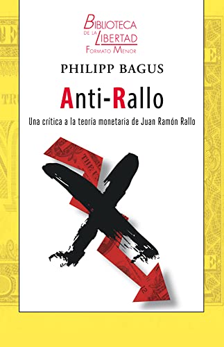 ANTI-RALLO. : Una crítica a la teoría monetaria de Juan Ramón Rallo (Spanish Edition)