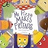 Mr Pizza Makes Friends: a Journey of Self-Discovery and Friendship! (encouraging picky eaters to try new foods) (Grow as You Go: Adventures Where Kids Discover Who They Really Are)