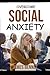 Overcome Social Anxiety by James Bennet