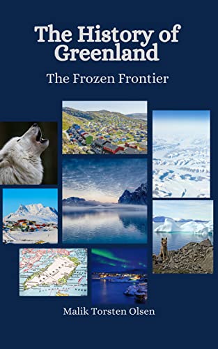 The History of Greenland: The Frozen Frontier (Kindle Edition)