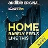 Home Rarely Feels Like This