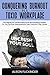 Conquering Burnout in a Toxic Workplace by Alison Flickinger Conquering Burnout in a Toxic Workplace by Alison Flickinger