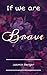 If we are Brave (German Edition)