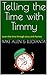 Telling the Time with Timmy: Learn the time through story and rhymes