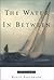 The Water In Between - A Jo...