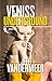 Veniss underground. Un romanzo e quattro racconti by Jeff Vandermeer