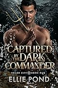 Captured by the Dark Commander (Veiled City #1)