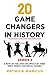 20 Game Changers In History...
