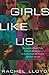 Girls Like Us by Rachel Lloyd